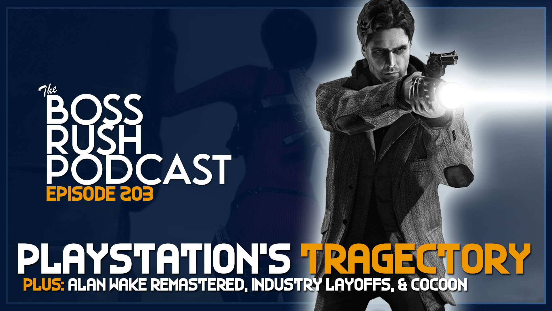 BOSS RUSH PODCAST EPISODE 203: Jim Ryan Retires, Epic Games Layoffs, Alan Wake Remastered, and More