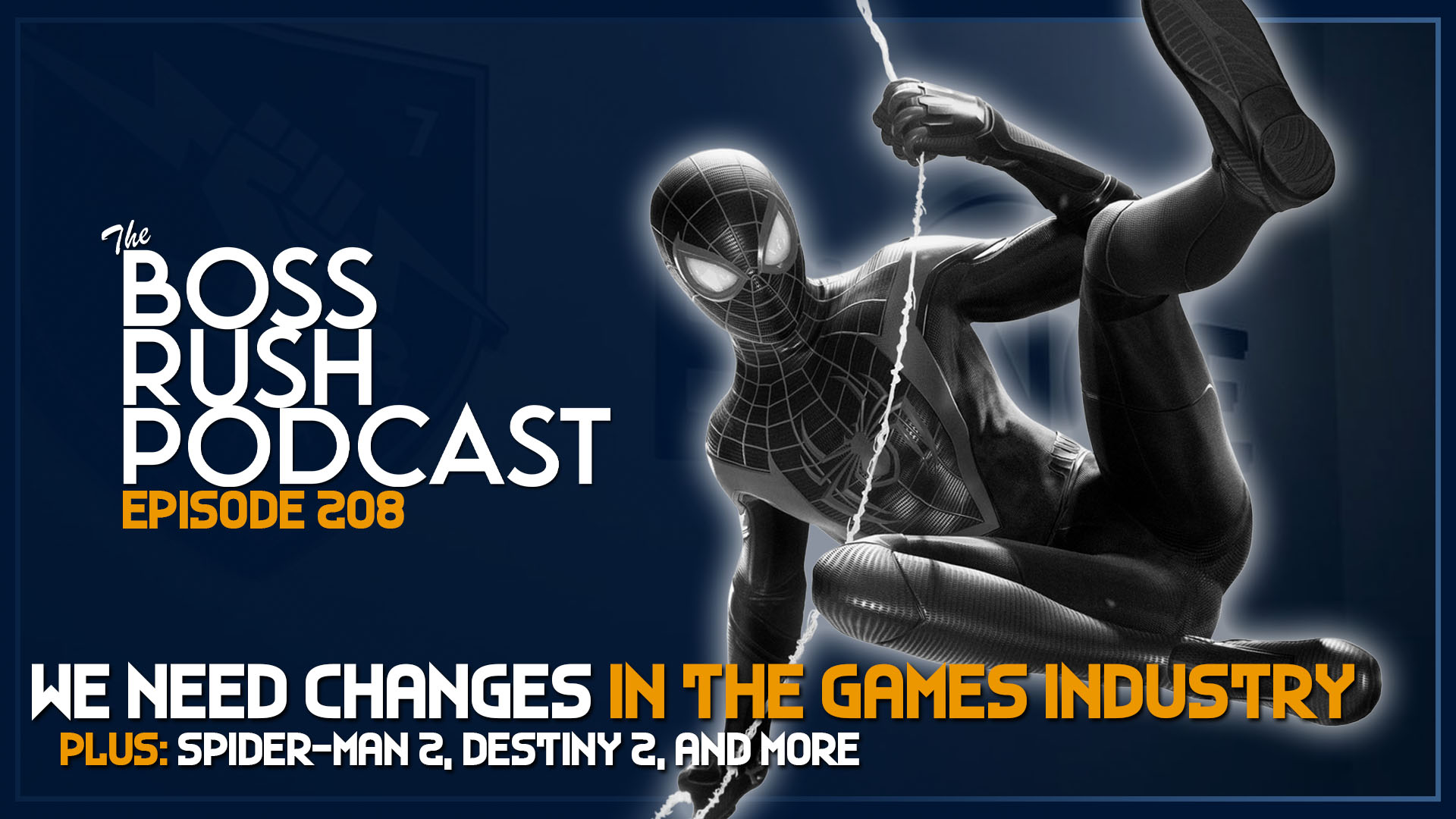 BOSS RUSH PODCAST EPISODE 208: Spider-Man 2, Destiny 2’s Season of the Witch, and Needed Industry Changes