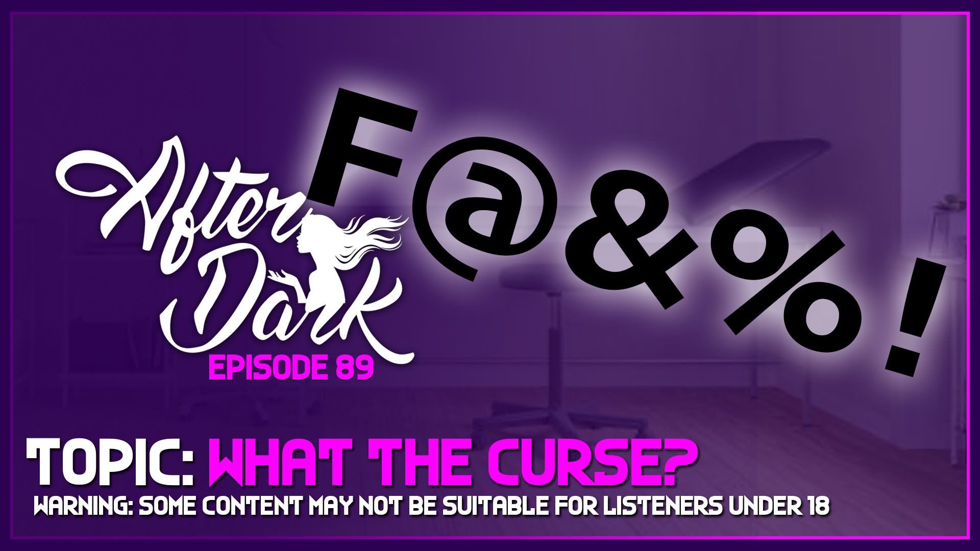 AFTER DARK: What the Curse Word? – Boss Rush After Dark Episode 89