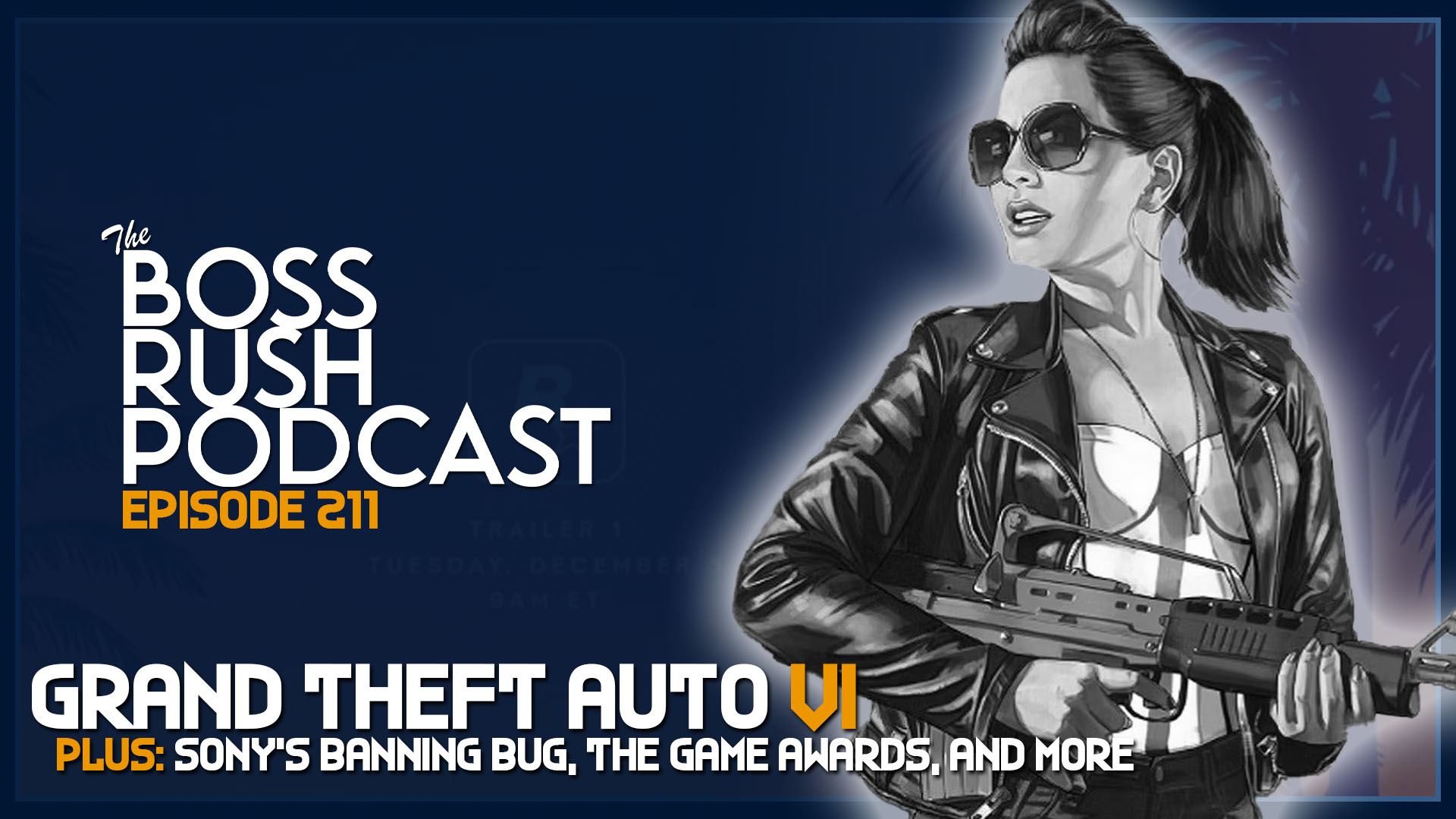 BOSS RUSH PODCAST EPISODE 211: Grand Theft Auto VI, The Game Awards, Sony’s Banning Bug, & More