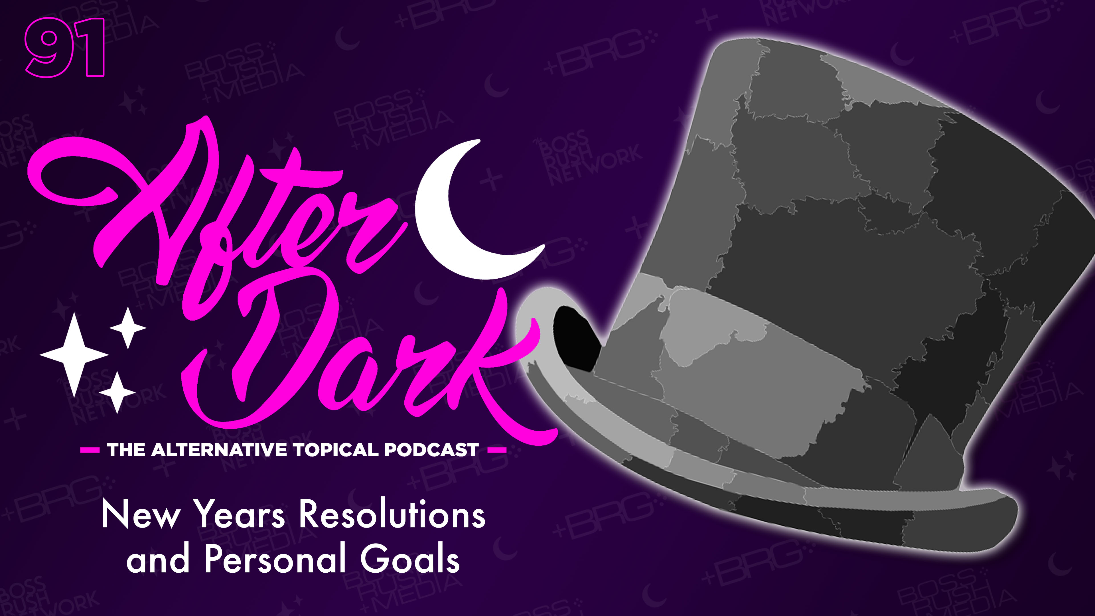 AFTER DARK: Resolutions, Growing, and Getting Better – Boss Rush After Dark Episode 91