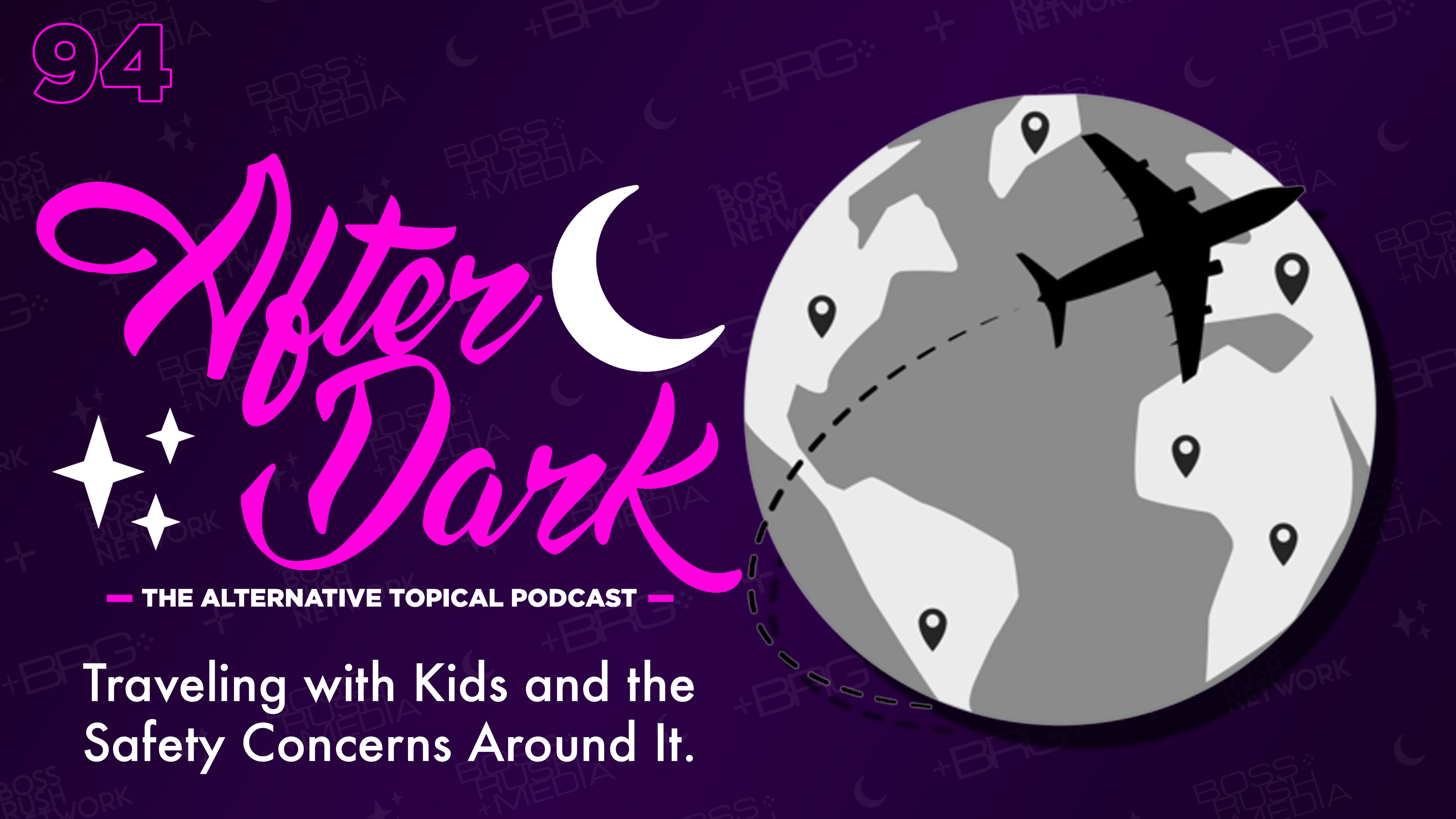 AFTER DARK: Traveling With Kids and the Safety Around It – Boss Rush After Dark Episode 94