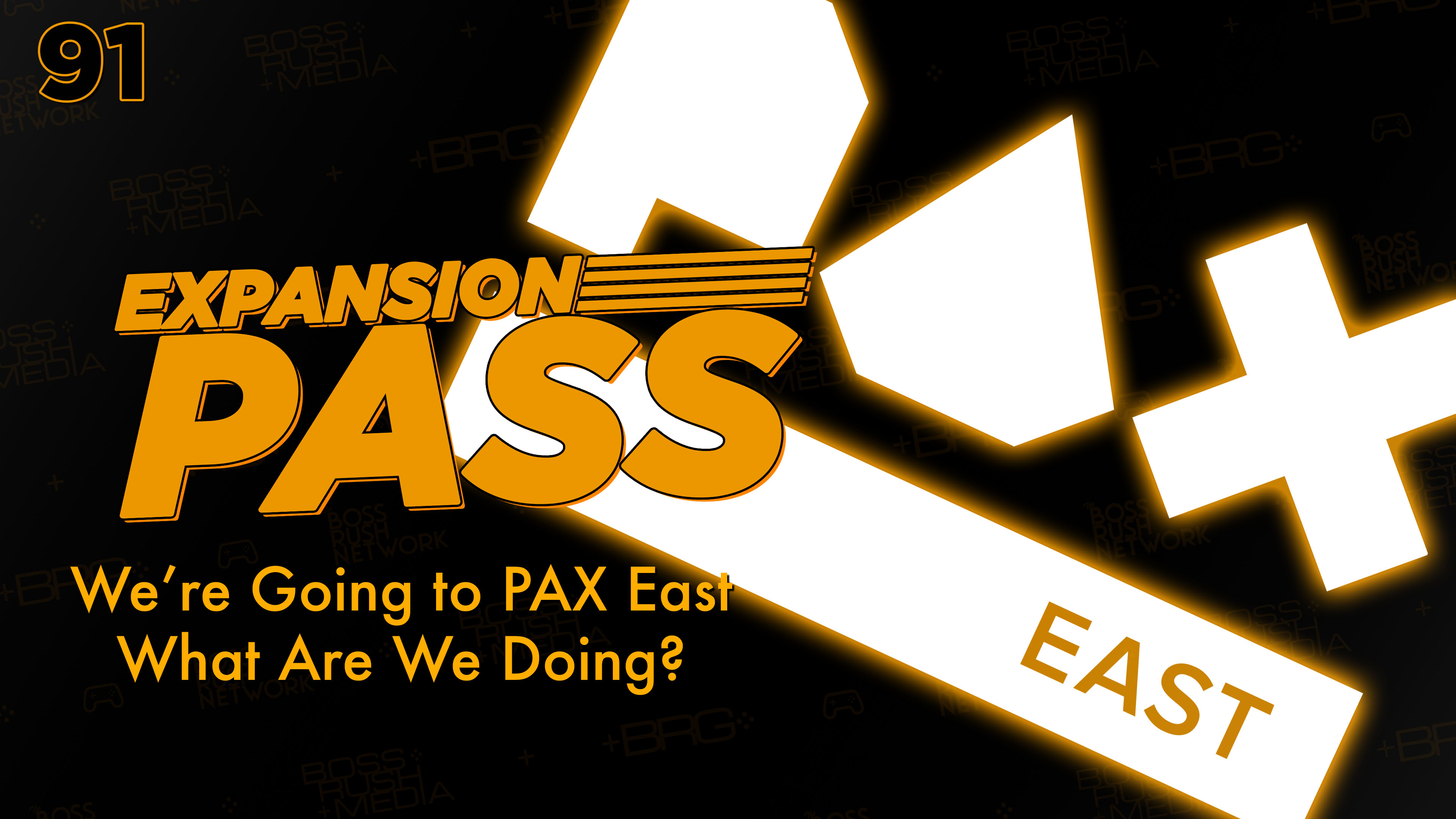 EXPANSION PASS: We’re Going to PAX East, What are We Doing? – Nintendo Pow Block Expansion Pass Episode 91