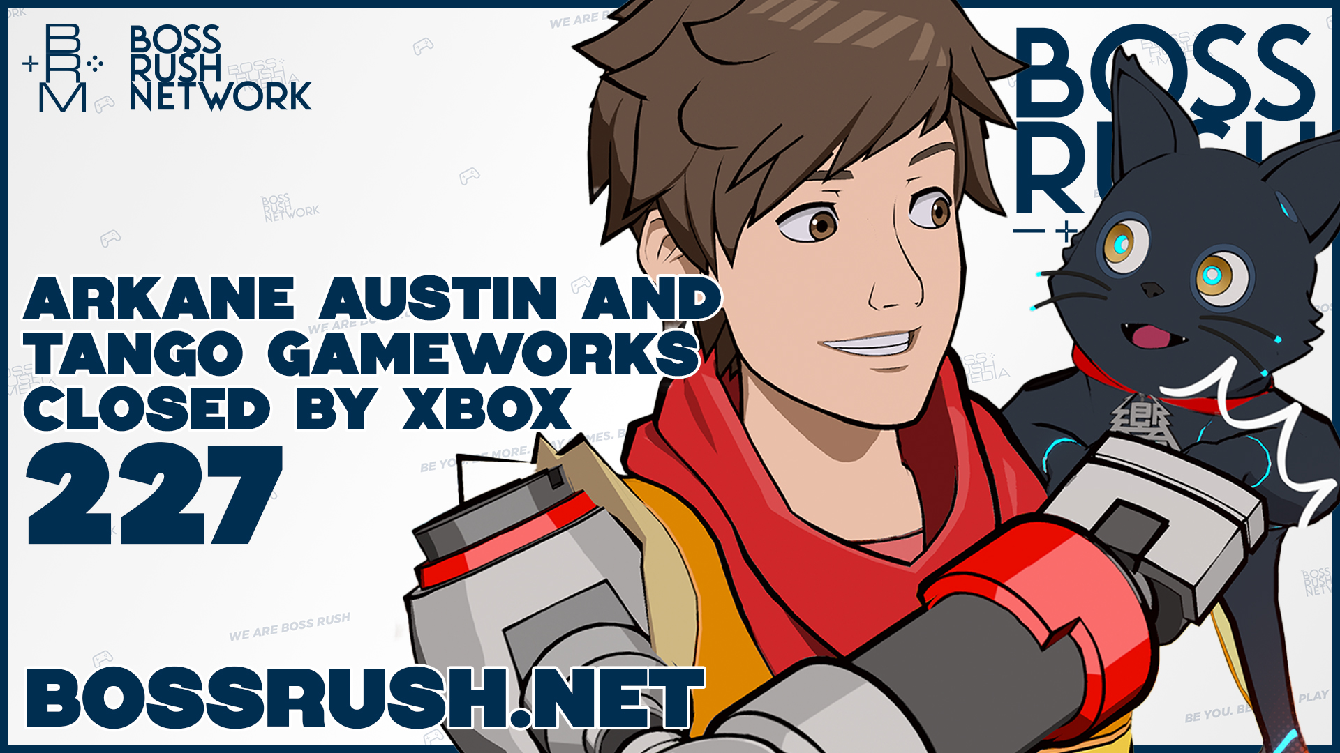 BOSS RUSH PODCAST EPISODE 227: What’s happening at Xbox? Tango Gameworks and Arkane Austin Close