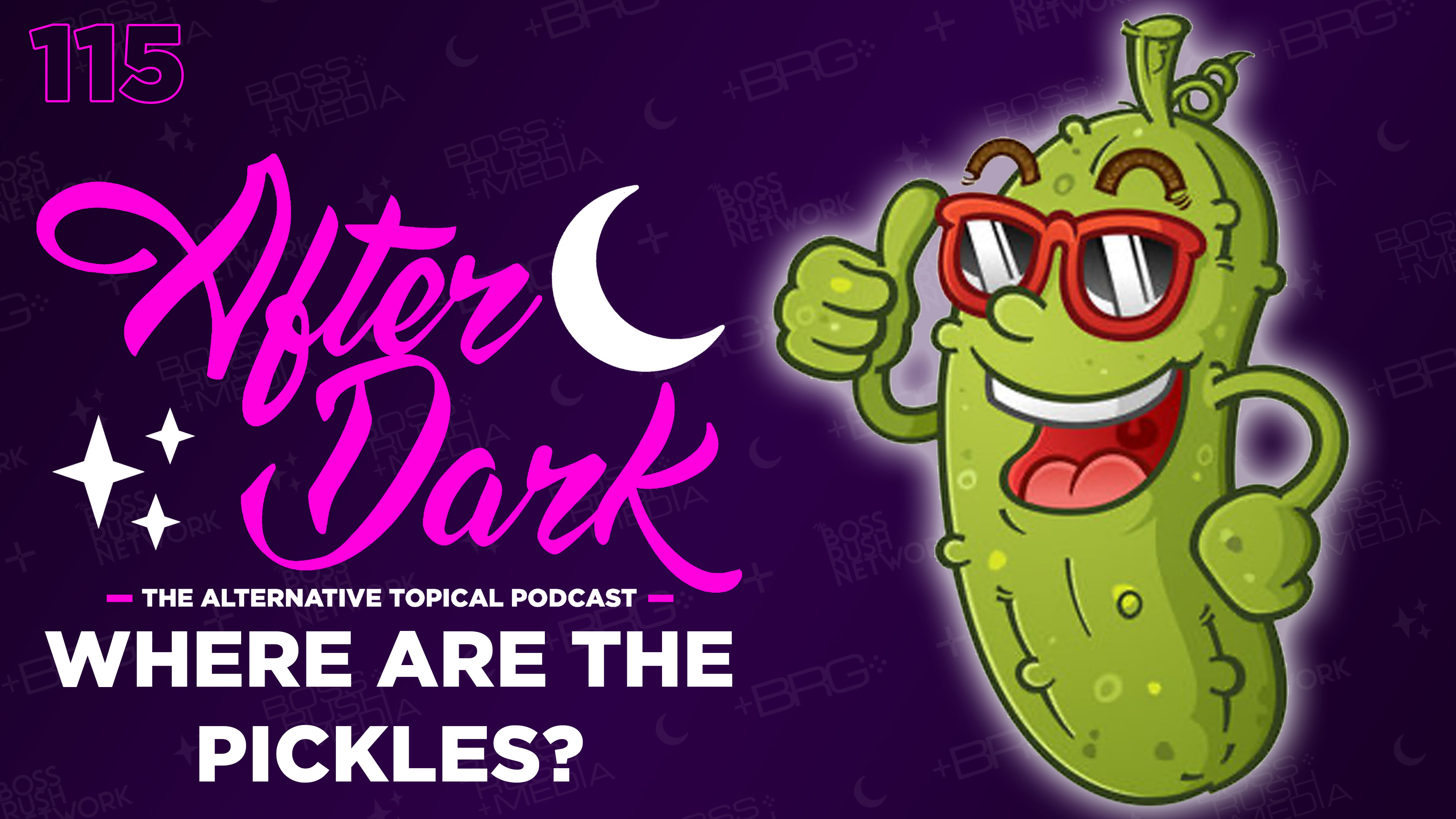 AFTER DARK: Where are the Pickles?? – Boss Rush After Dark Episode 115