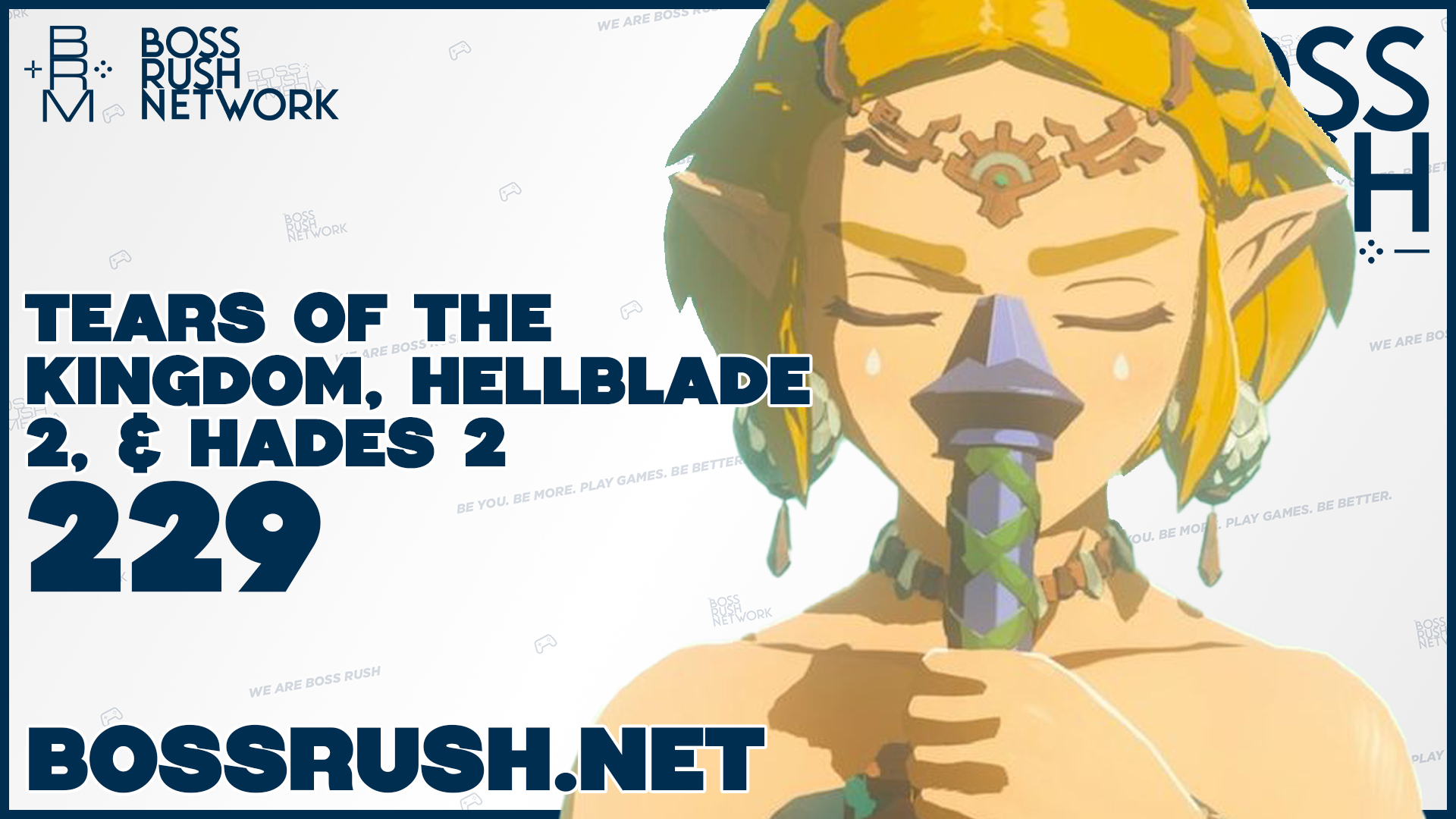 BOSS RUSH PODCAST EPISODE 229: Hellblade II, Hades 2, Tears of the Kingdom, Animal Well, and More
