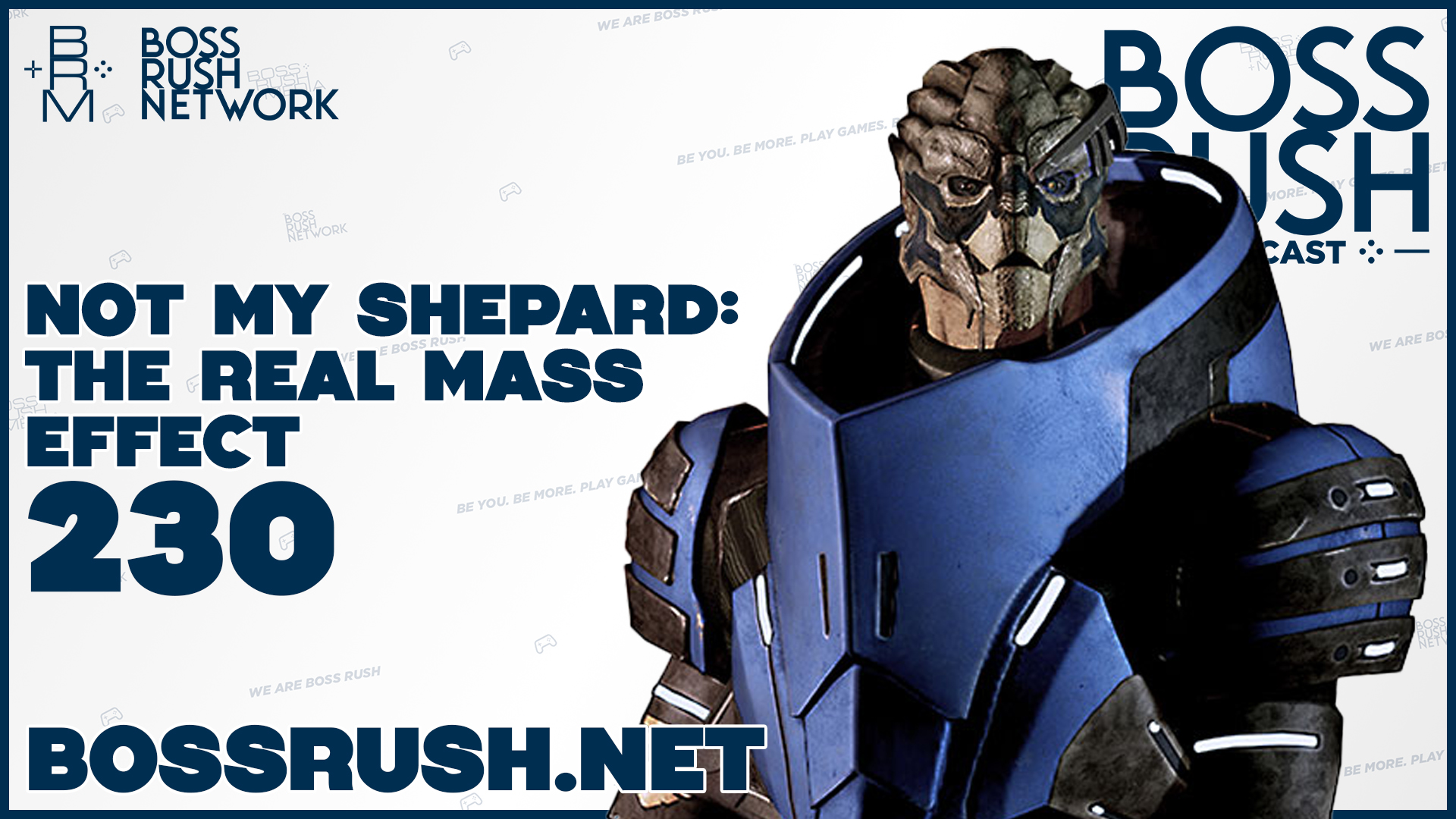 BOSS RUSH PODCAST EPISODE 230: Not My Shepard: The Real Mass Effect