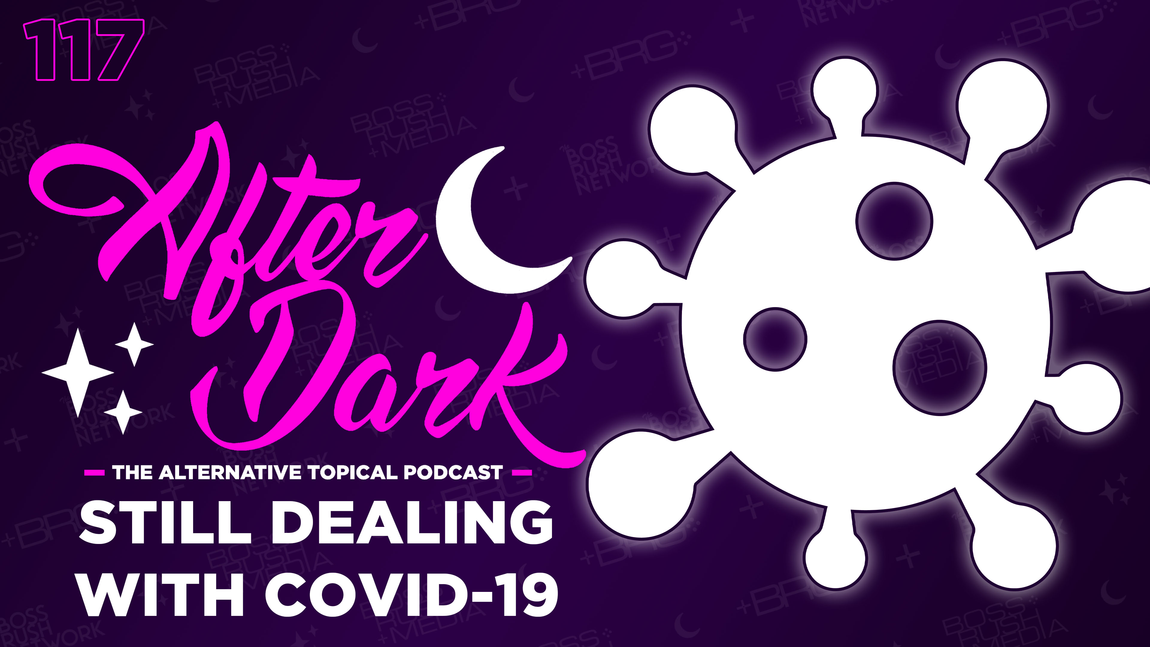 AFTER DARK: Still Dealing with COVID-19 in 2024 – Boss Rush After Dark Episode 117