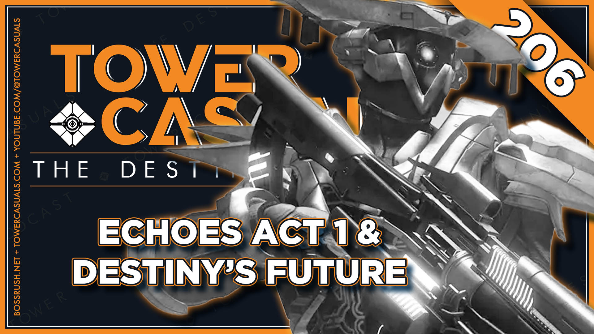 TOWER CASUALS: THE DESTINY PODCAST EPISODE 206 – Episode Echoes Act 1 Ends and Opinions on Destiny’s Future