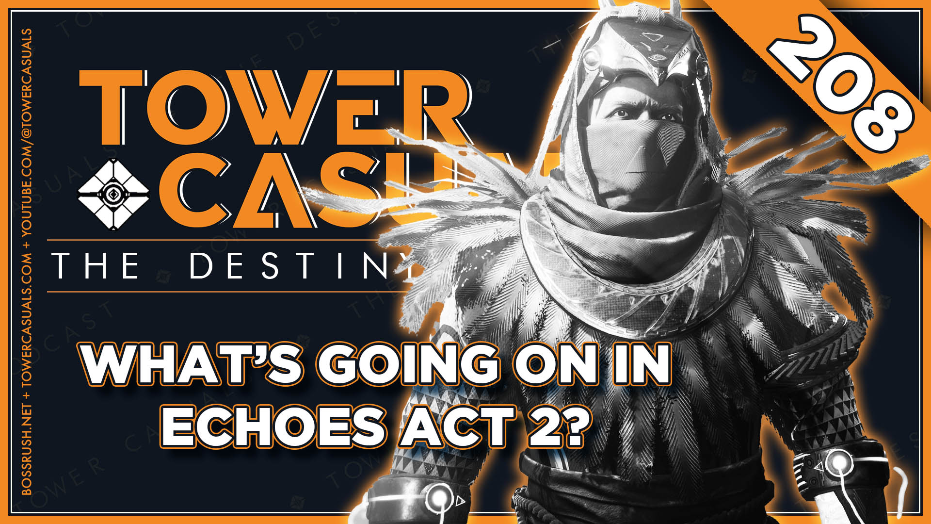TOWER CASUALS: THE DESTINY PODCAST EPISODE 208 – Echoes Act 2: Electric Boogaloo