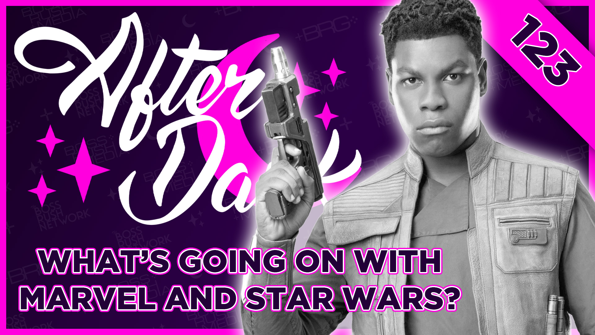 BOSS RUSH AFTER DARK EPISODE 123 – What is Going On with Star Wars and Marvel Right Now?