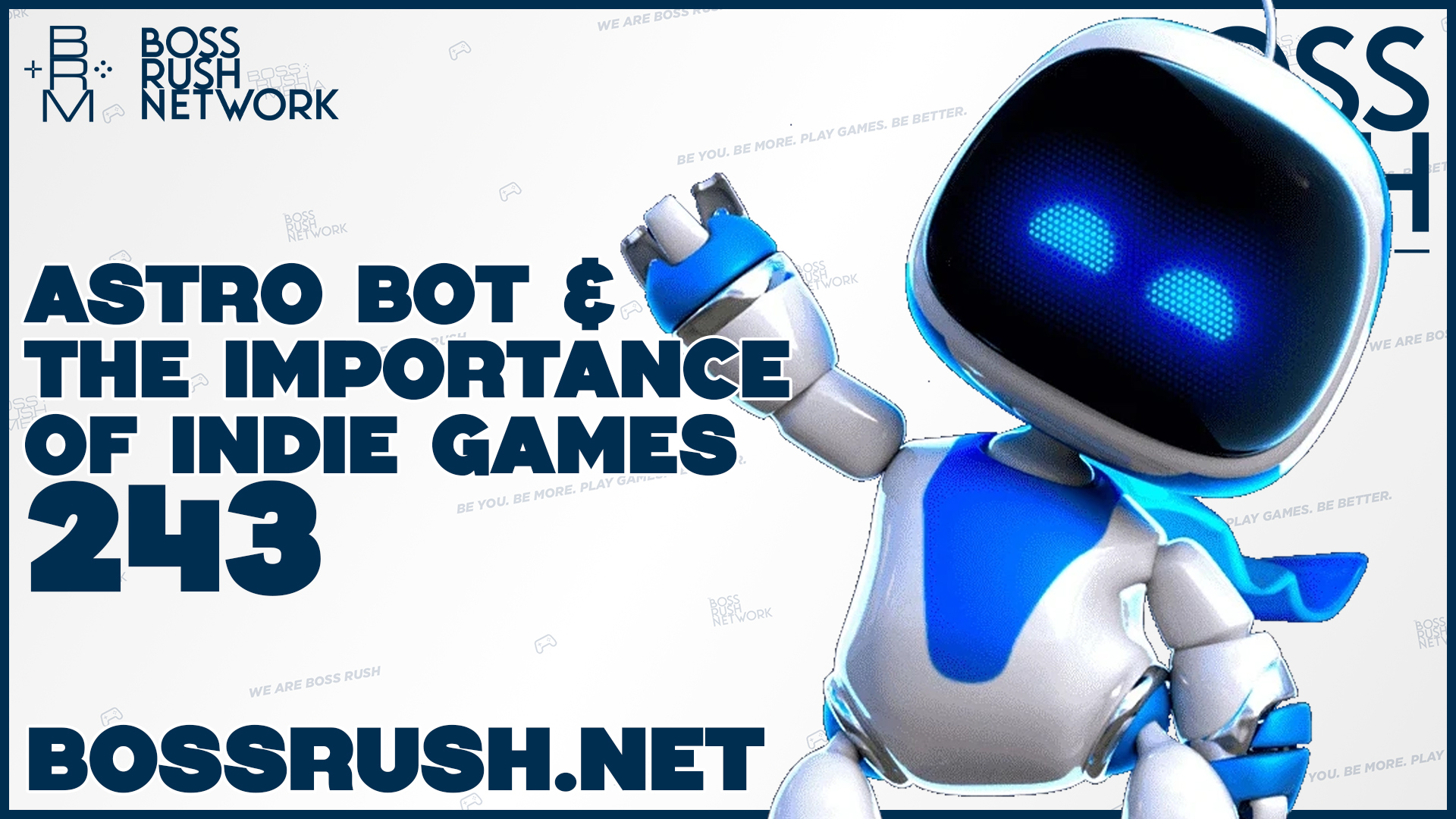 BOSS RUSH PODCAST EPISODE 243: PS5 Pro, Genshin Impact, Astro Bot, and the Rising Impact of Indies