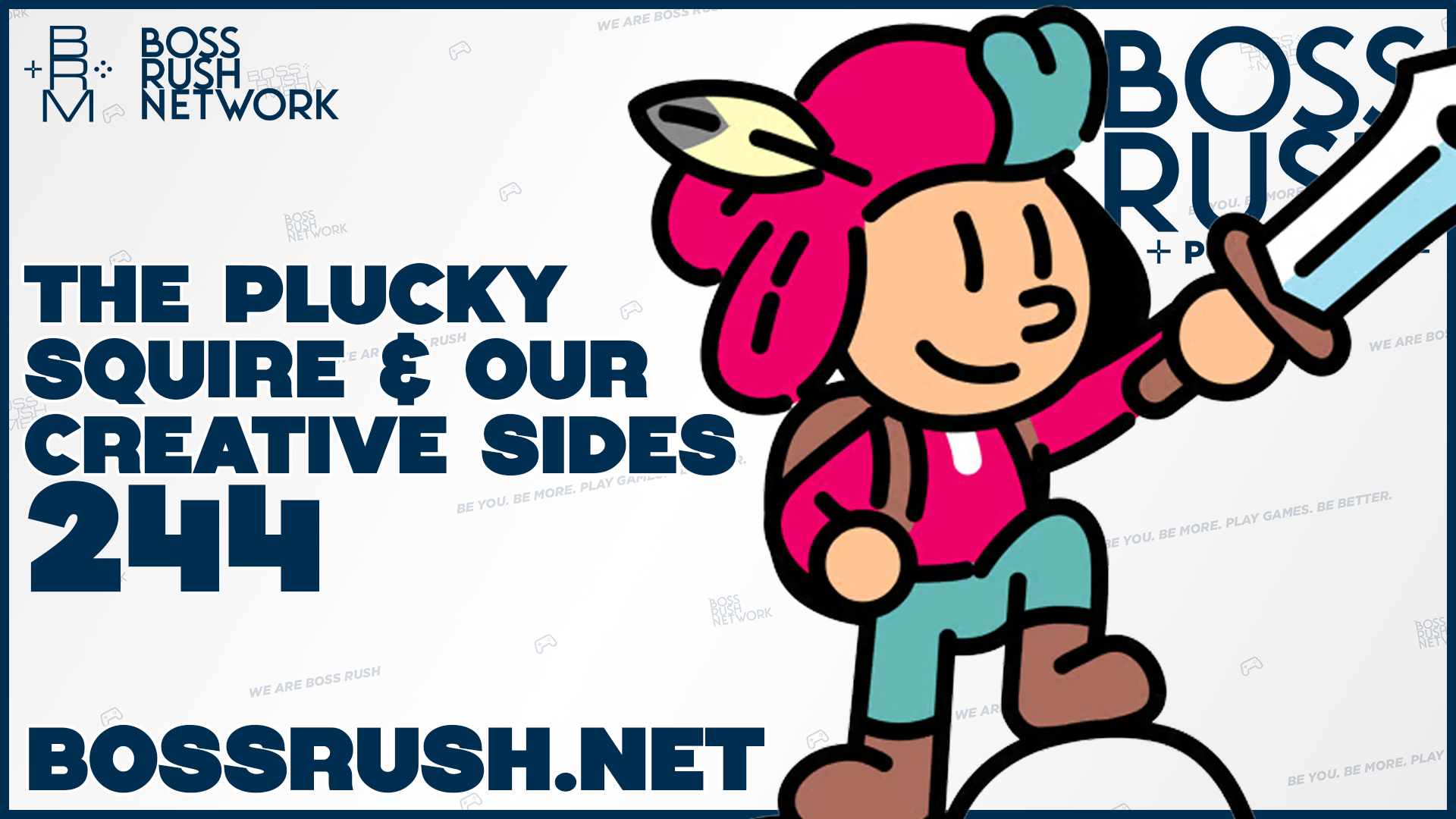 BOSS RUSH PODCAST EPISODE 244: Our Creative Sides and The Plucky Squire