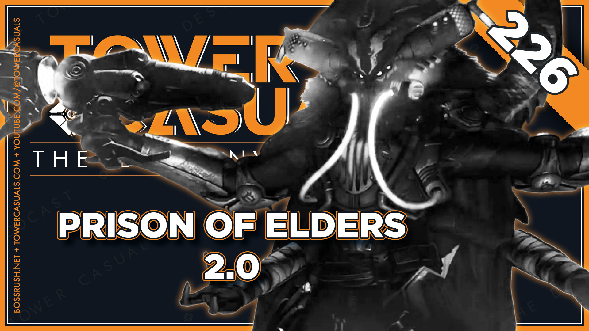 TOWER CASUALS: THE DESTINY PODCAST EPISODE 226 – Prison of Elders 2 Electric Boogaloo