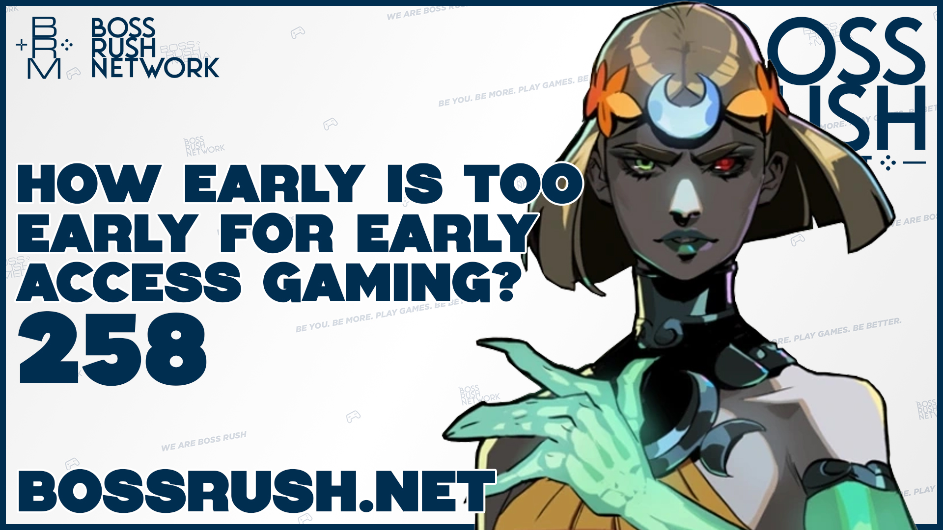 BOSS RUSH PODCAST EPISODE 258: How Early is Too Early for Early Access and Prerelease Games?