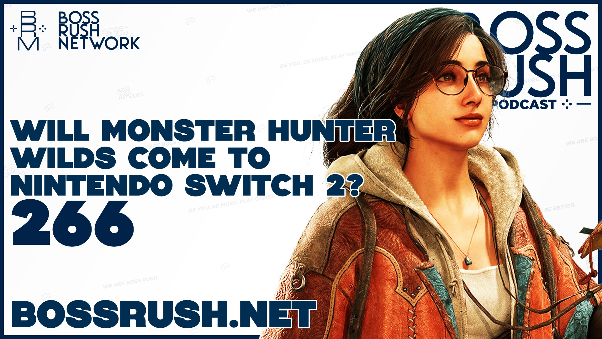 BOSS RUSH PODCAST EPISODE 266: Will Monster Hunter Wilds Ever Come to Switch 2?