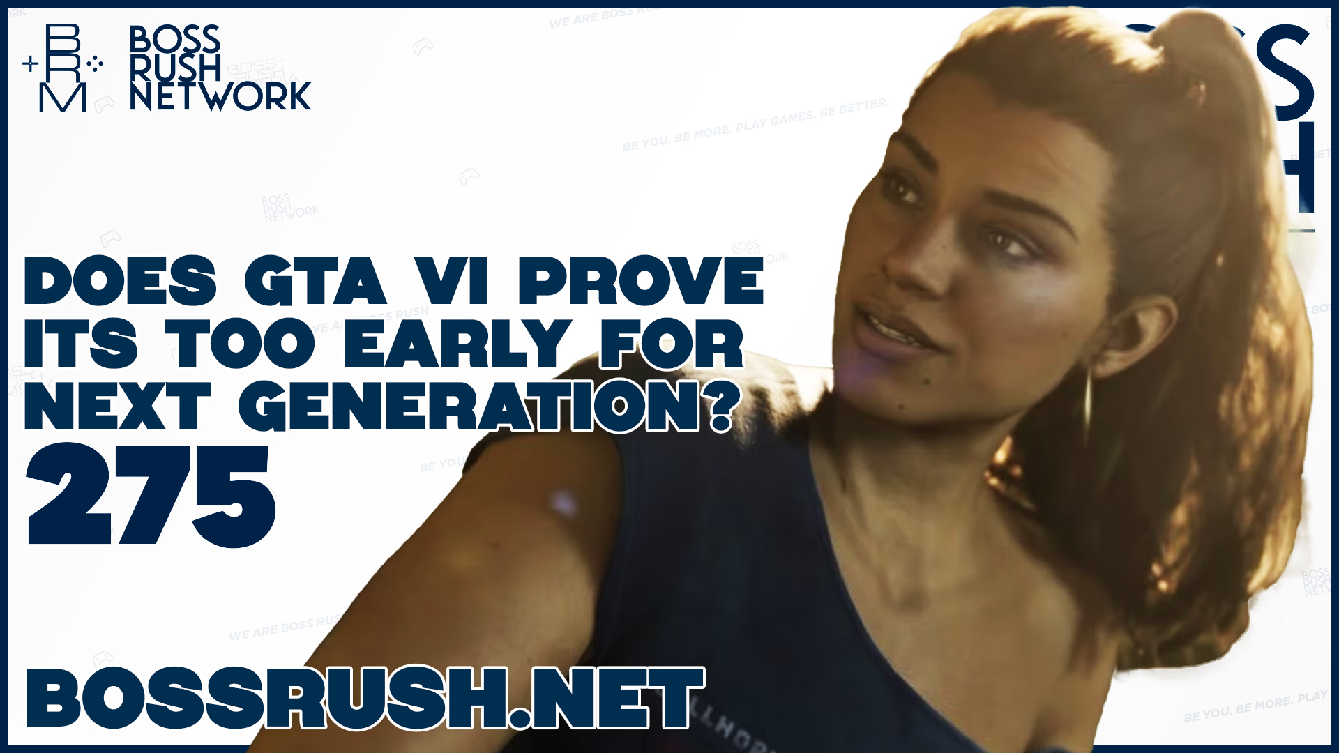 BOSS RUSH PODCAST EPISODE 275: GTA VI Proves 2027 is Too Early for New Consolesd