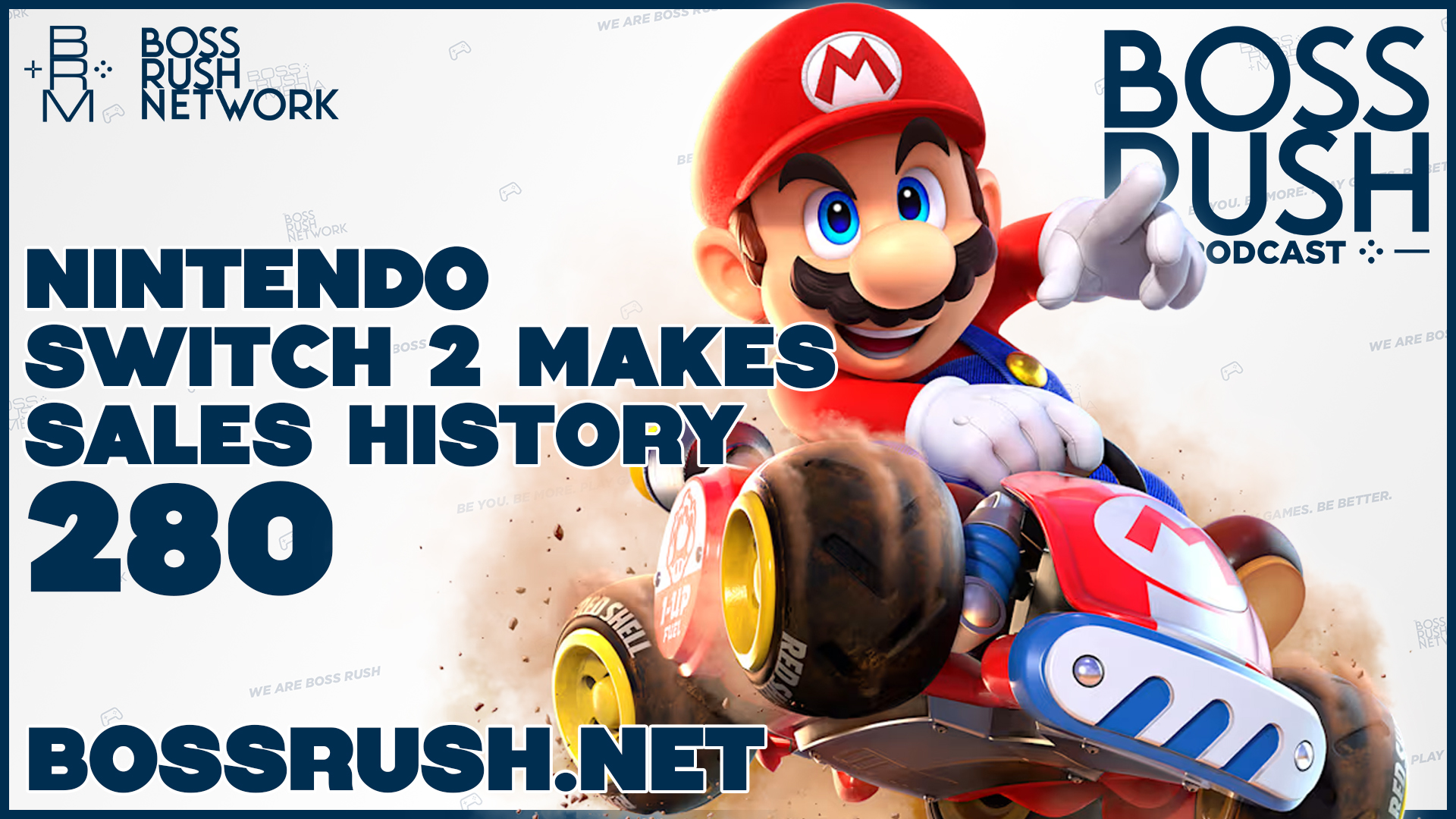 BOSS RUSH PODCAST EPISODE 280: Nintendo Dominates as Switch 2 Makes Sales History