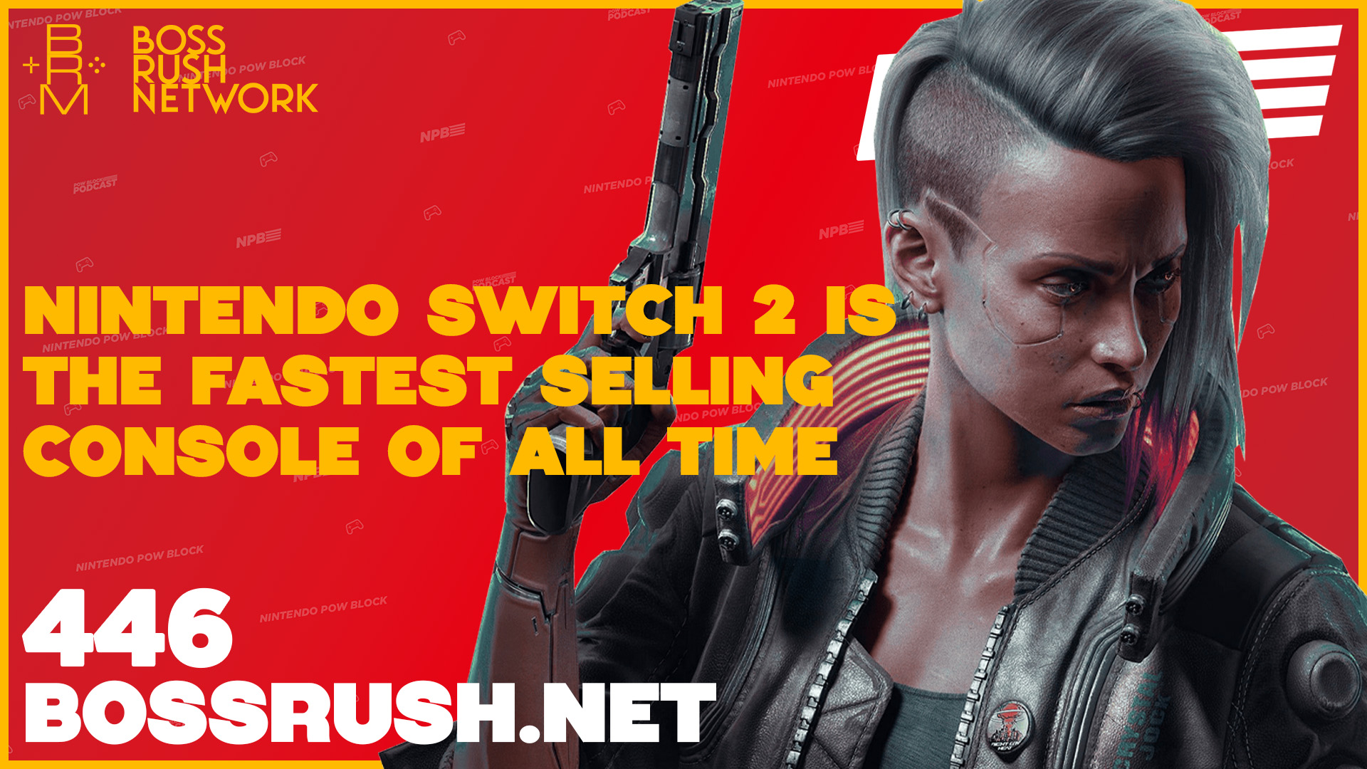 NINTENDO POW BLOCK EPISODE 446: Nintendo Switch 2 is the Fastest Selling Console Ever