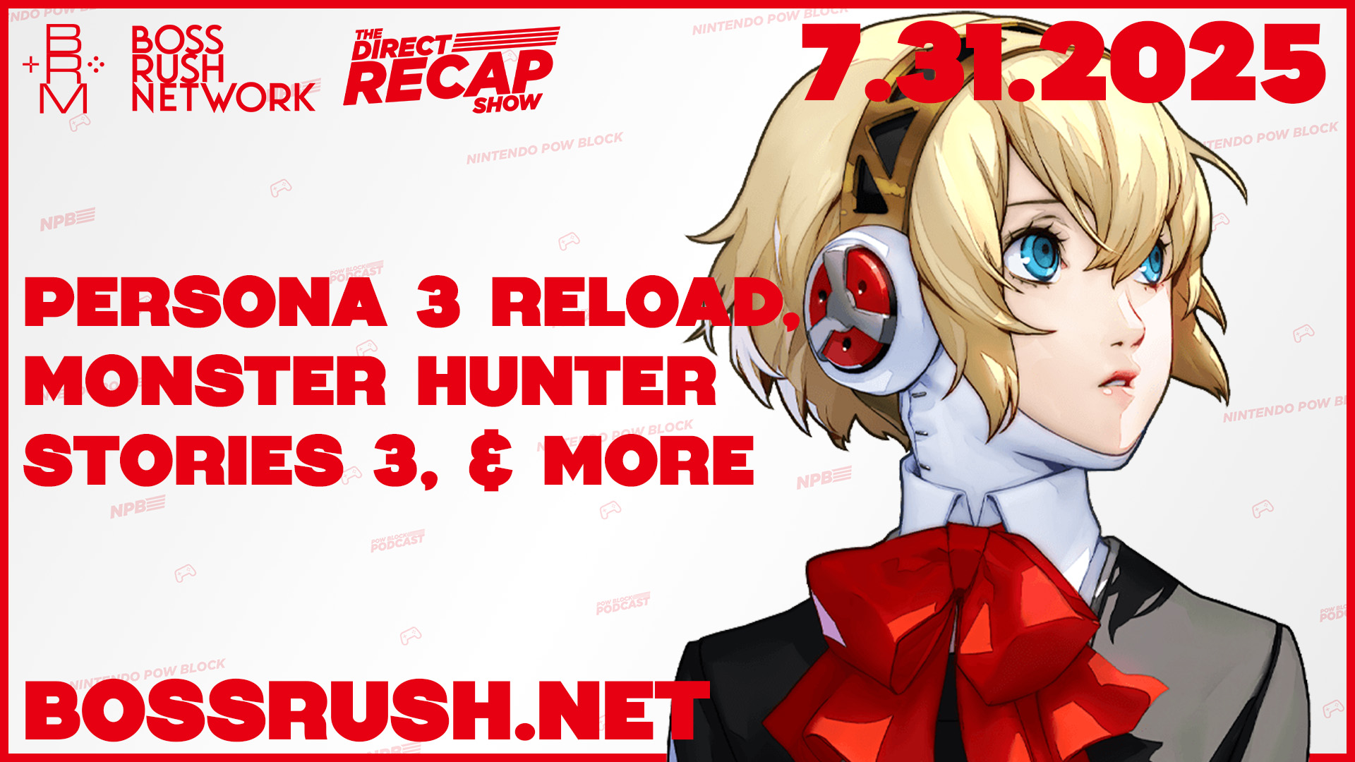 DIRECT RECAP SHOW 7.31.2025: Persona 3 Reload, Monster Hunter Stories 3, Octopath Traveler 0, and More