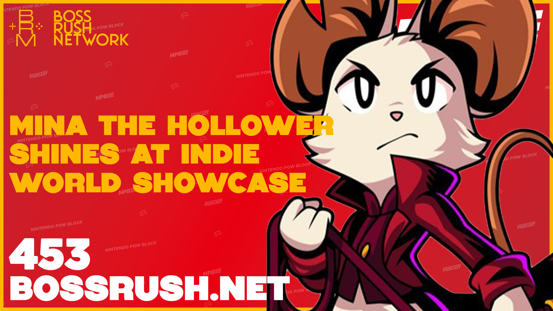 NINTENDO POW BLOCK EPISODE 453: Mina the Hollower Shines on Switch 2 at Indie World Showcase