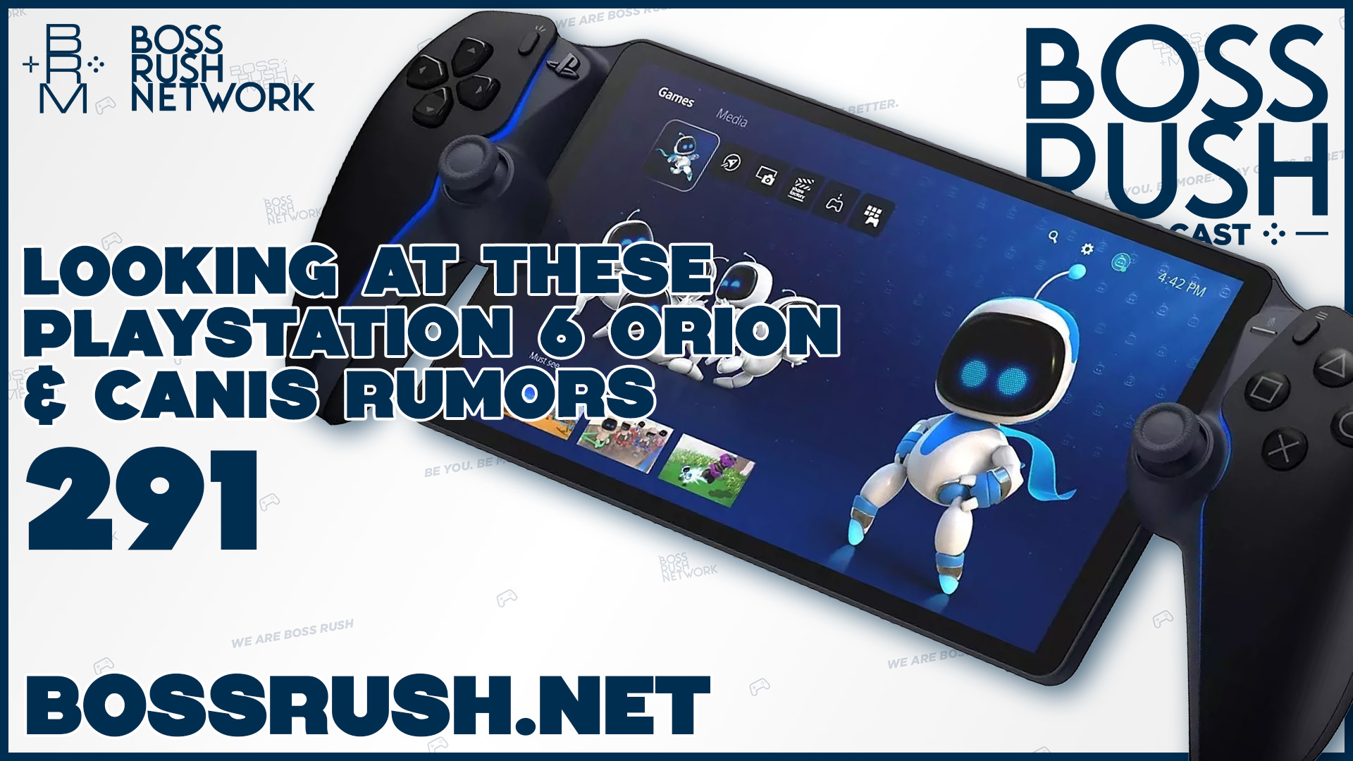 BOSS RUSH PODCAST EPISODE 291: PlayStation 6 Canis Handheld & Orion Leaks from Moore’s Law is Dead