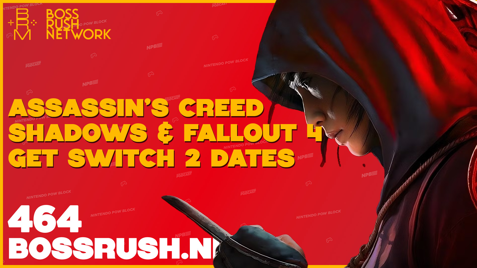 NINTENDO POW BLOCK EPISODE 464: Assassin’s Creed Shadows & Fallout 4 Anniversary Headed to Switch 2