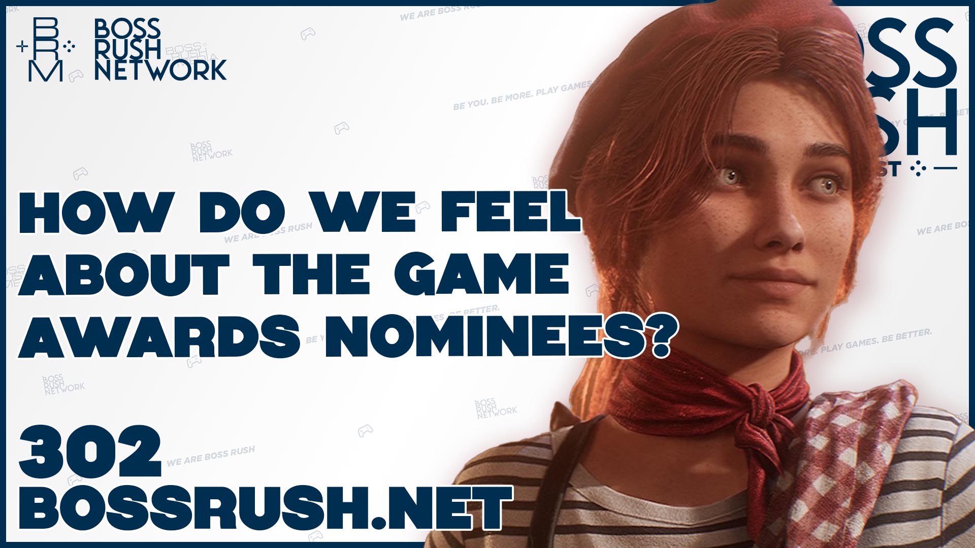 BOSS RUSH PODCAST EPISODE 302: How Do We Really Feel About The Game Awards Nominees?