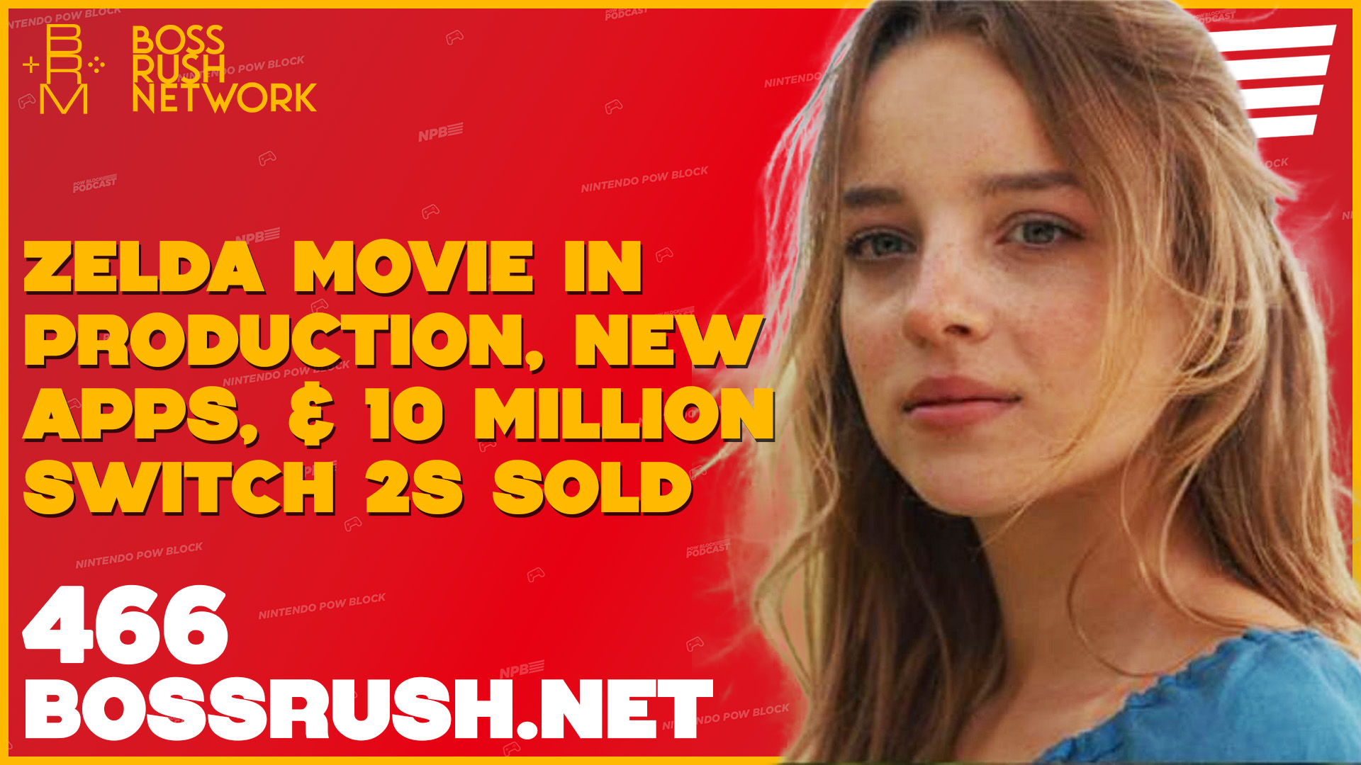 NINTENDO POW BLOCK EPISODE 466: 10 Million Switch 2s, Zelda Movie in Production, and More New Apps