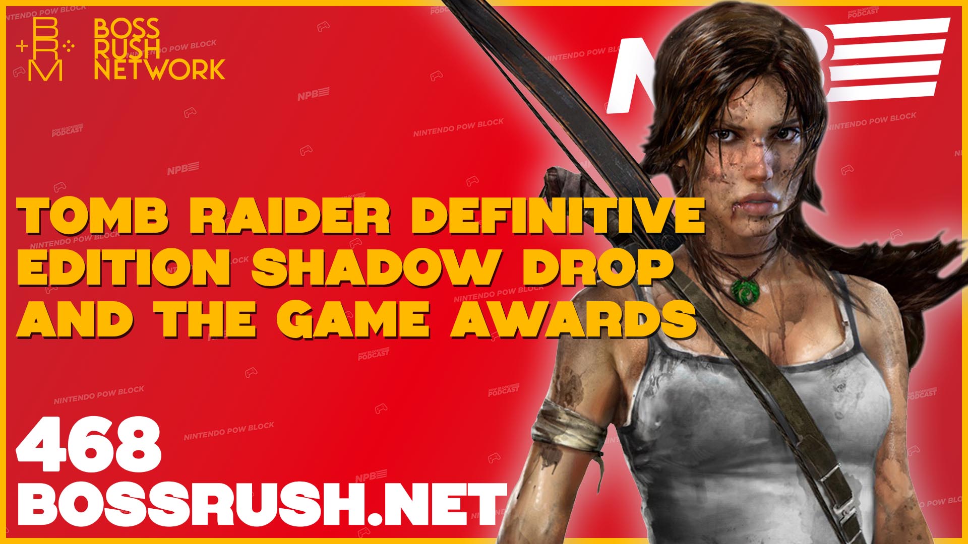 NINTENDO POW BLOCK EPISODE 468: The Game Awards Nominees & Tomb Raider Definitive Edition on Nintendo Switch 2