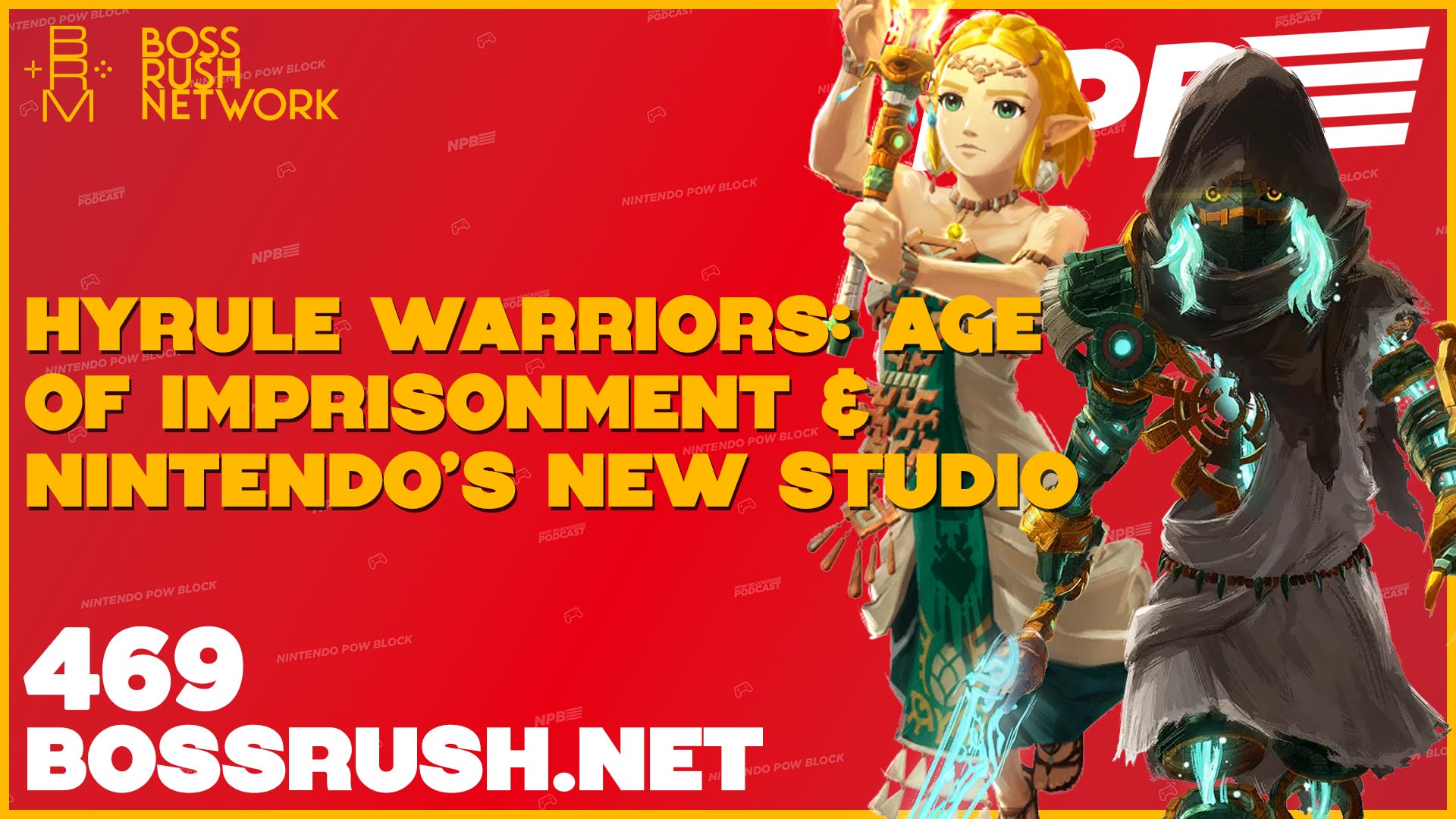 NINTENDO POW BLOCK EPISODE 469: Nintendo’s New Subsidiary Studio and Hyrule Warriors: Age of Imprisonment Thoughts