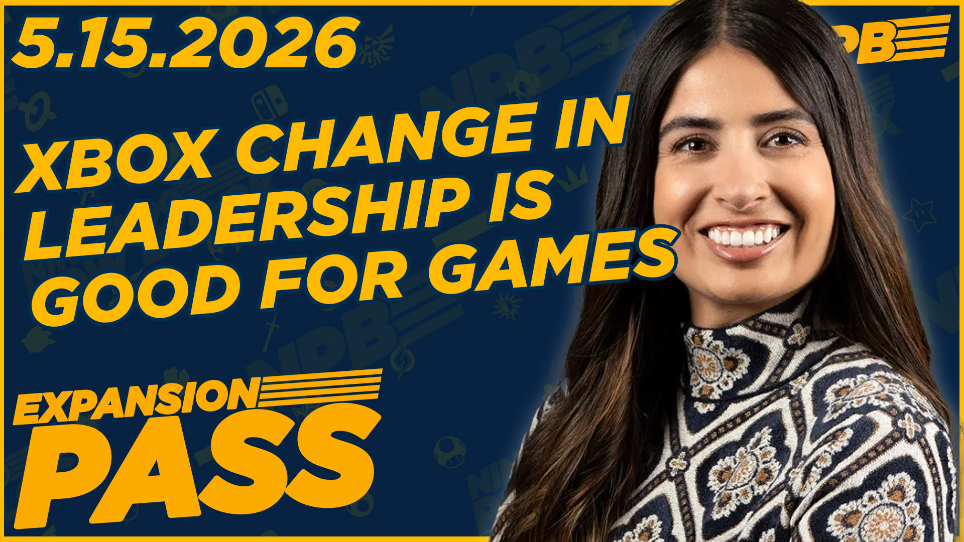 EXPANSION PASS 5.15.2026: Xbox’s New Leadership Initiatives, Exclusives, and Fanboy Flip-Flopping