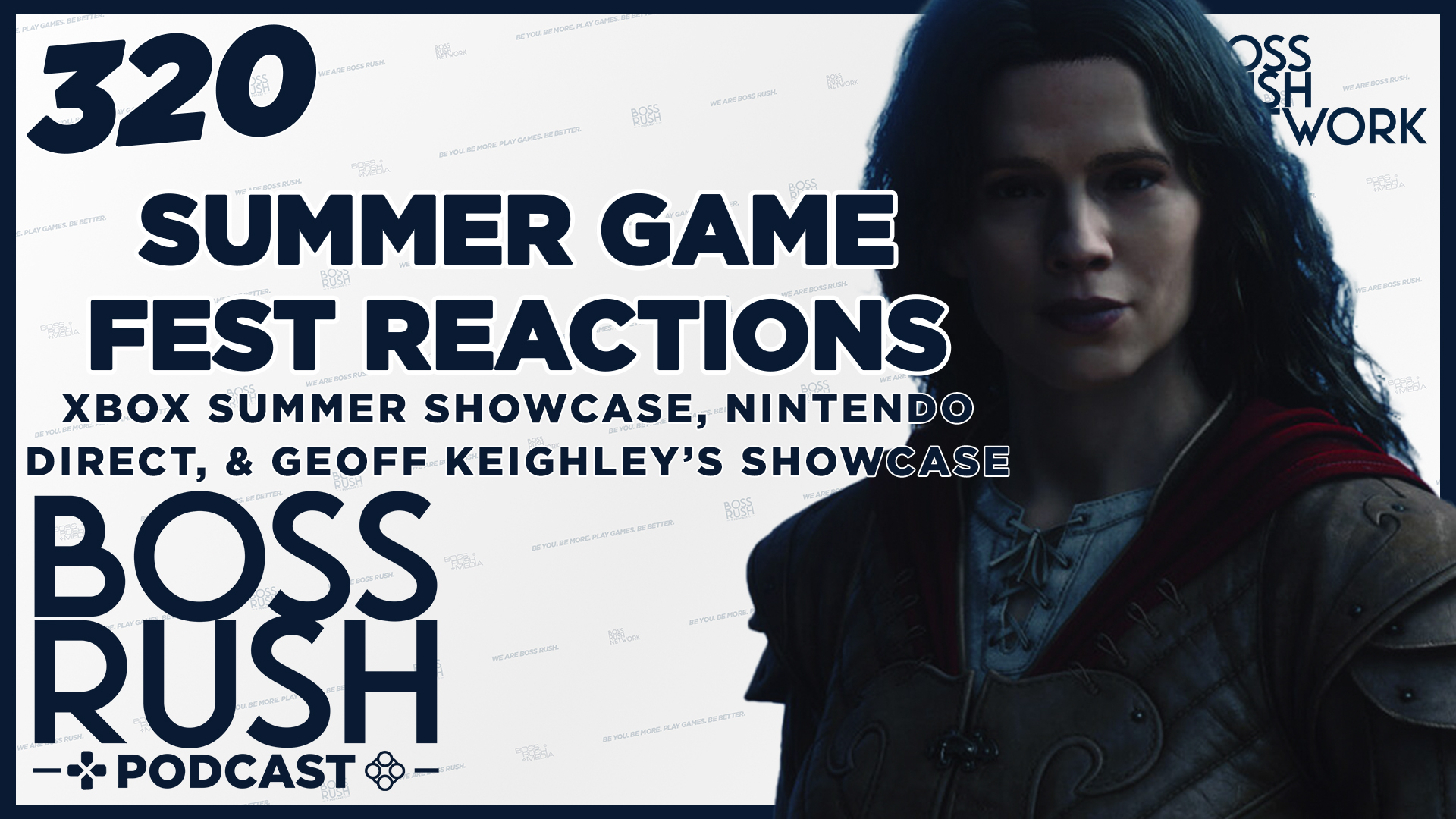 BOSS RUSH PODCAST EPISODE 320: Nintendo Direct, Xbox Summer Showcase, & Summer Game Fest Reactions