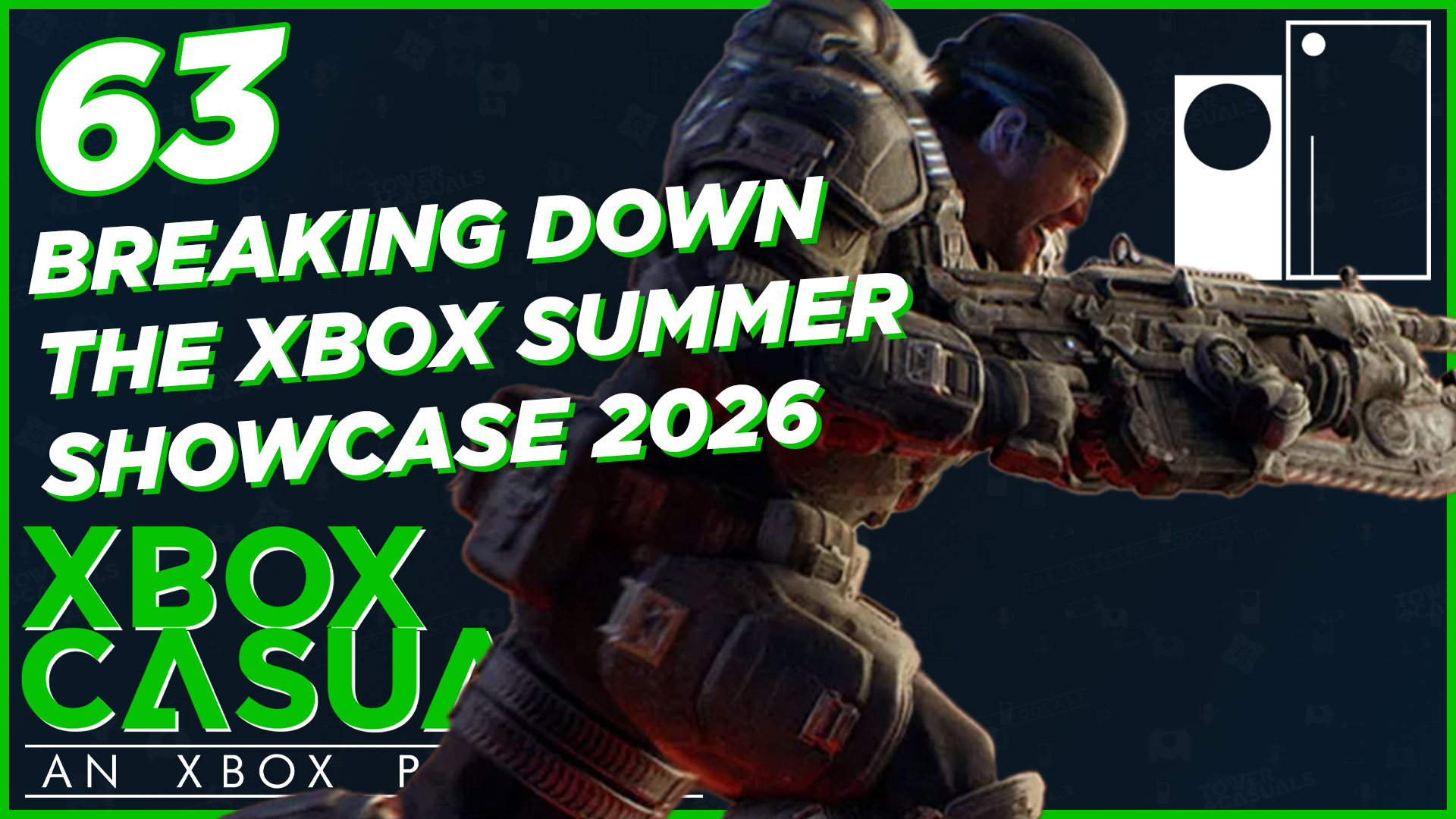 XBOX CASUALS EPISODE 63: Xbox Summer Showcase Review Discussion