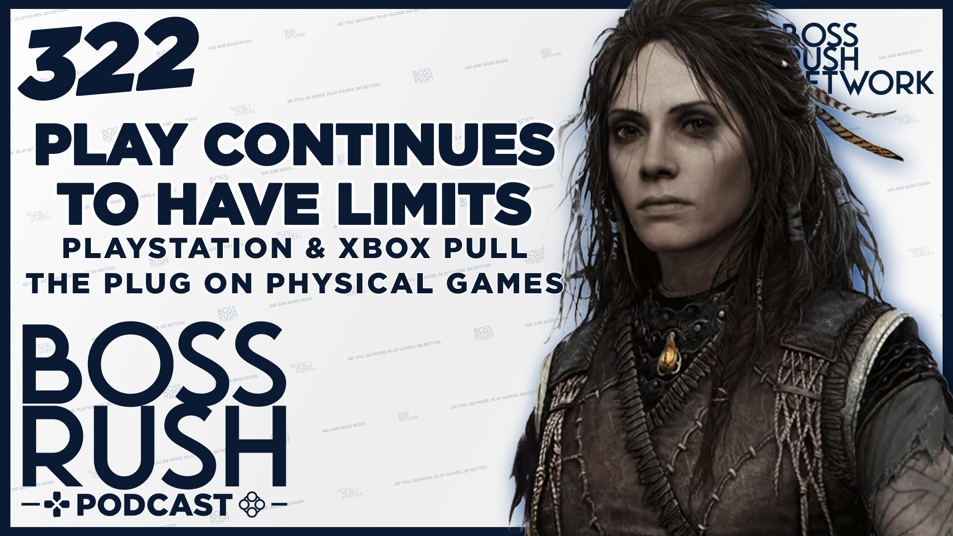 BOSS RUSH PODCAST EPISODE 322: PlayStation and Xbox Pull the Plug on Physical Games