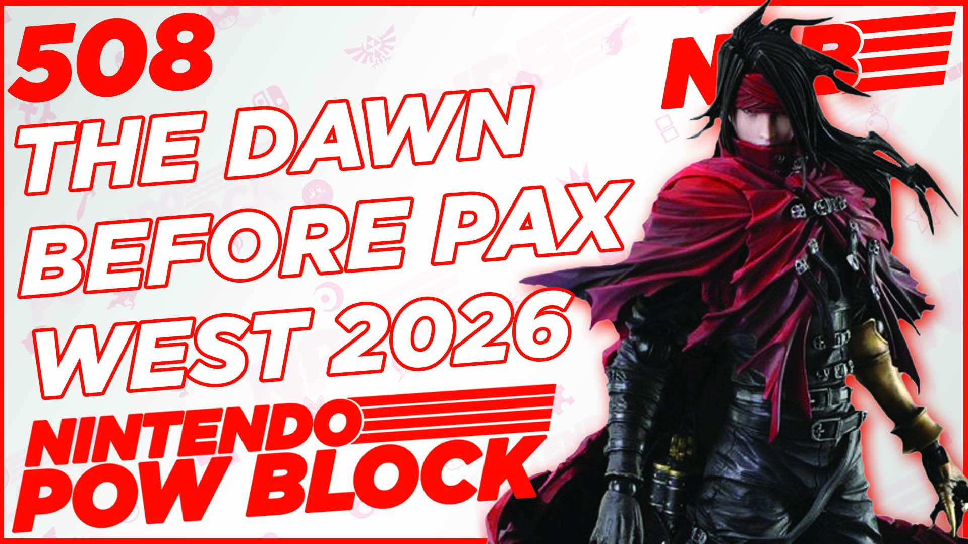 NINTENDO POW BLOCK EPISODE 508: The Dawn Before PAX West 2026